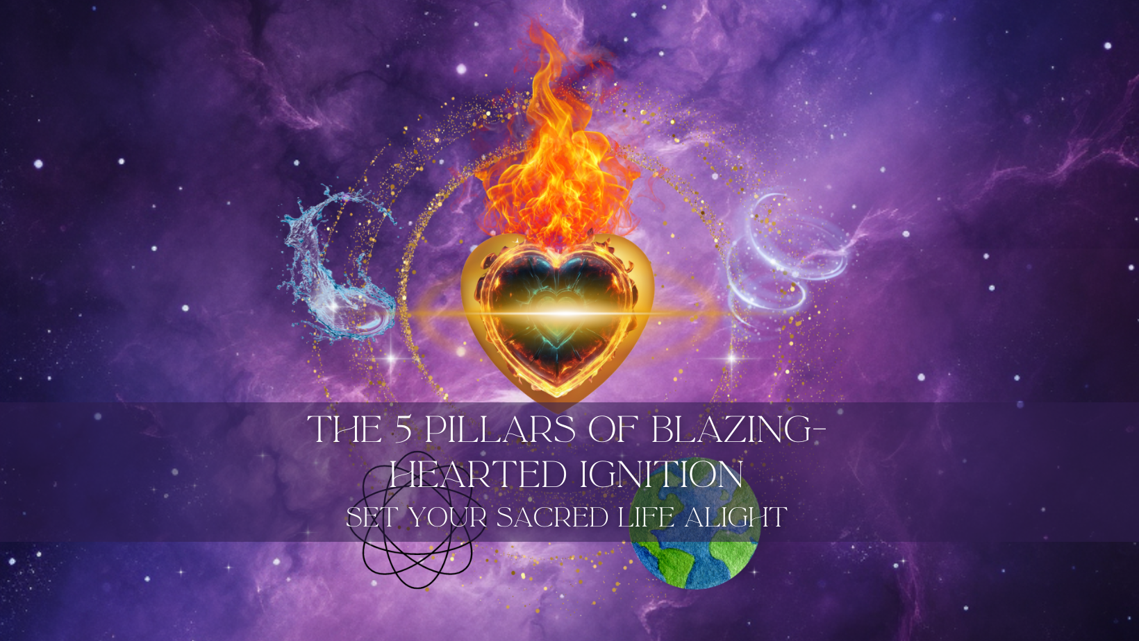 The 5 Pillars of Blazing-Hearted Ignition